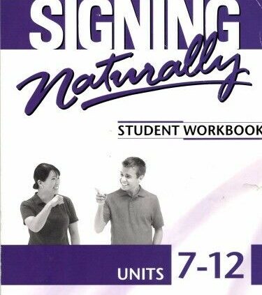 Signing Naturally: [Student Workbook, Units 1-6 ; 7-12]⚡ [P-D-F]⚡