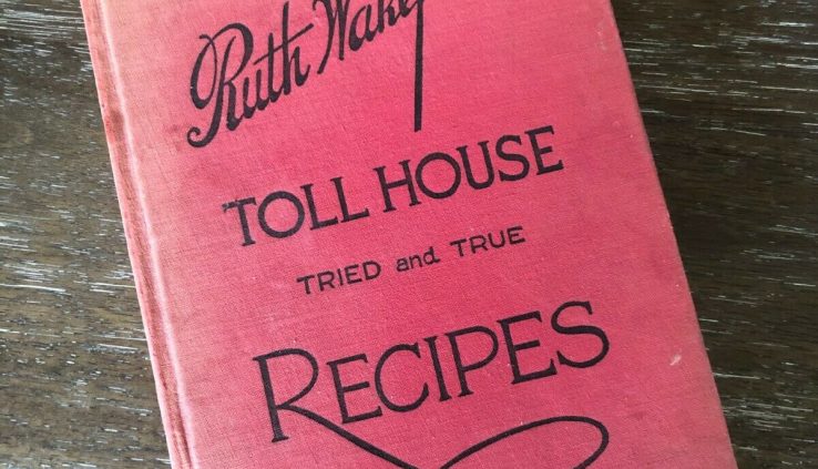 Ruth Wakefield’s Toll Dwelling Tried and Factual Recipes 1947 Cook E book Traditional