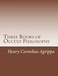 Three Books of Occult Philosophy, Paperback by Agrippa Von Nettesheim, Heinri…