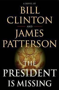 The President Is Missing: A Contemporary by Patterson, James , Hardcover