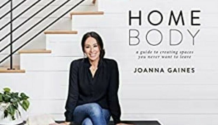 Homebody: A E book To Rising Spaces You By no arrangement Desire To Leave By Joanna Gaines