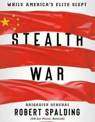 Stealth War: How China Took Over While The US’s Elite Slept by Robert Spalding