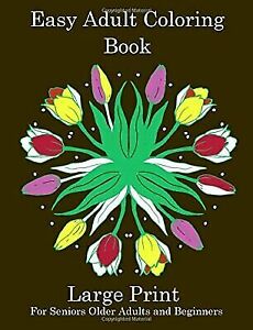 Natty Print Books for Seniors: Straightforward Adult Coloring E-book: Straightforward Adult…