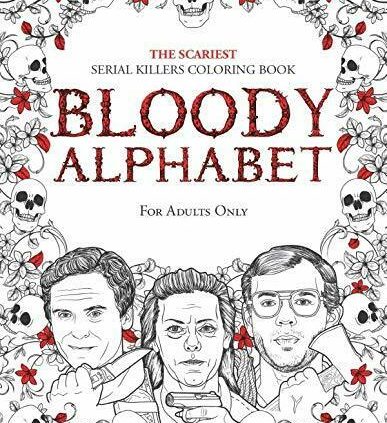 BLOODY ALPHABET: The Scariest Serial Killers Coloring E book