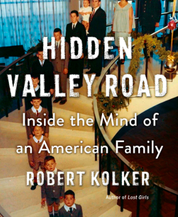 Hidden Valley Avenue: Inside the Mind of an American Family by Robert Kolker