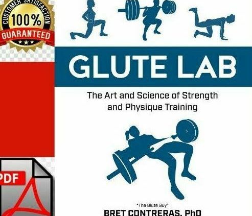Glute Lab:The Art and Science of Strength by Bret Contreras🔥Rapid Transport🔥P.DF