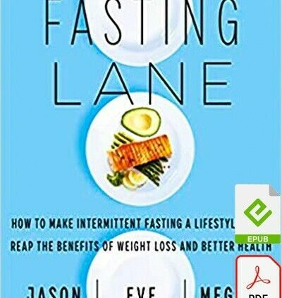 Lifestyles within the Fasting Lane:  Get hold of Intermittent Fasting a Everyday life E-VERSION