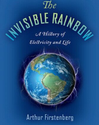 The Invisible Rainbow: A Historical previous of Electrical energy and Existence by Arthur Firstenberg.