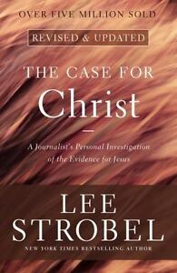 The Case for Christ : A Journalist’s Deepest Investigation of the Evidence….