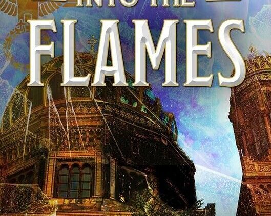Fire and Steel, Vol. 6: Into the Flames by Gerald N. Lund – Hardcover, New