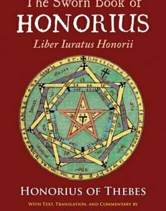 The Sworn Book of Honorius: Liber Iuratus Honorii by Joseph Peterson: Contemporary