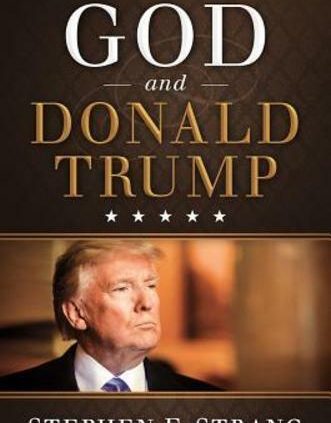 God and Donald Trump by Stephen E Strang: New