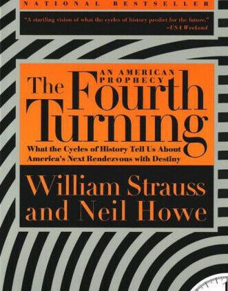 The Fourth Turning: What the Cycles of History Affirm Us about The United States’s Next