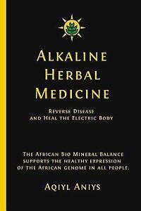 Alkaline Natural Treatment : Reverse Disease and Heal the Electrical Body by…