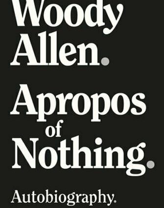 Apropos of Nothing – Immense Print Edition by Woody Allen: New