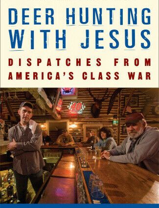 Deer Searching with Jesus: Dispatches from The usa’s Class Struggle by Joe Bageant.