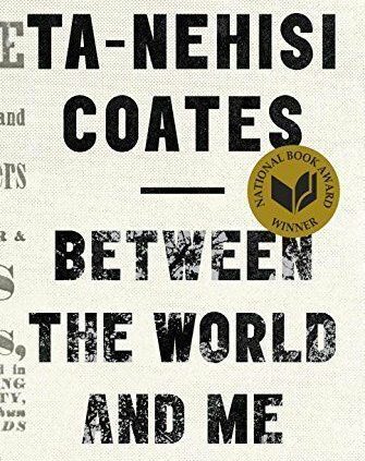 BETWEEN THE WORLD AND ME by Ta-Nehisi Coates (2015, Hardcover)(0812993543)