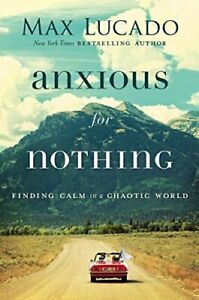 P.D.F Anxious for Nothing Finding Peaceful in Chaotic World by Max Lucado