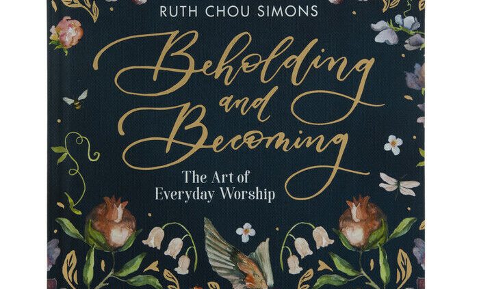 Beholding and Changing into: The Art of Day after day Esteem by Ruth Chou Simons