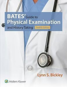 NEW Bates’ Info to Physical Examination and Historic previous Taking by Lynn S. Bickley