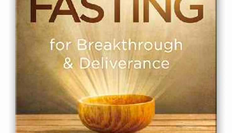 Fasting for Step forward and Deliverance – by John Eckhardt