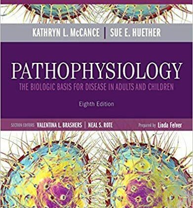 Pathophysiology The Biologic Foundation for Disease in Adults and Young folks eighth Editio