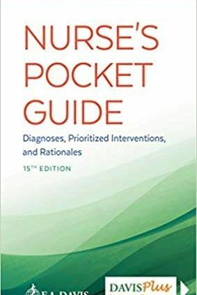 Nurse’s Pocket Guide: Diagnoses, Prioritized Interventions and Rationales 15th E