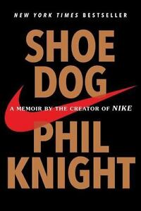 New Shoe Dogs : A Memoir by the Creator of Nike Phil Knight 2018 Paperback Book