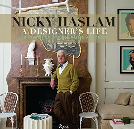 Nicky Haslam: A Vogue designer’s Life by Haslam, Nicky