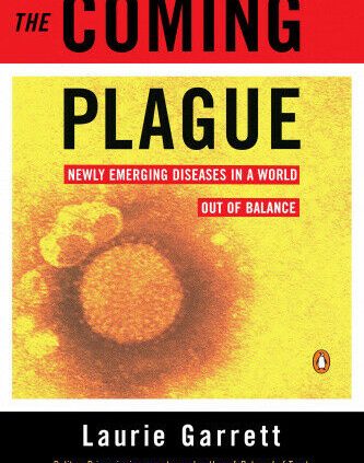 The Coming Plague: Newly Emerging Diseases in a World Out of Balance.