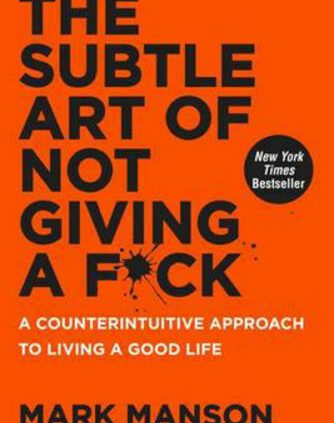 The Subtle Art of No longer Giving a F*Ck: A Counterintuitive Capacity to…