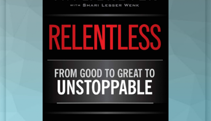 Relentless: From Expedient to Astronomical to Unstoppable by Tim S. Grover